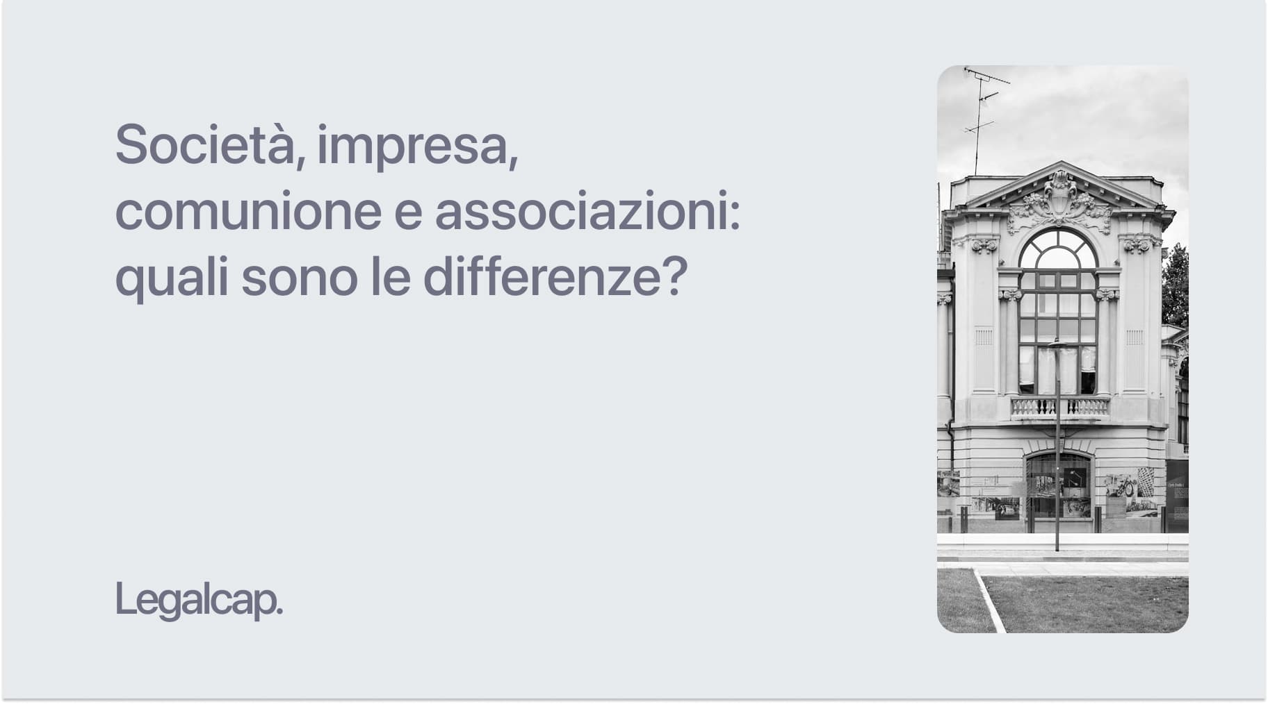 Società, impresa, comunione e associazioni: quali sono le differenze?